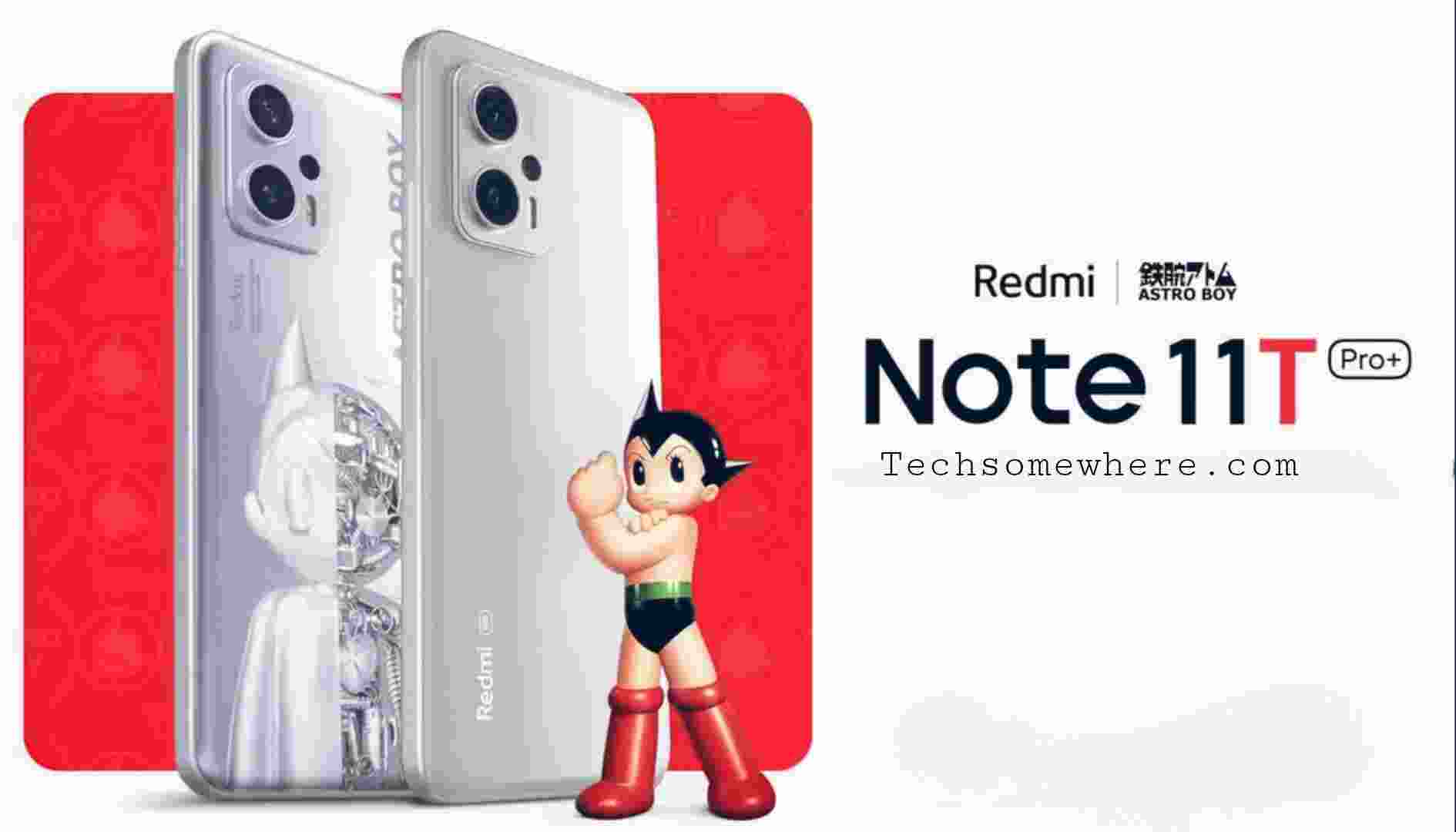 Xiaomi Note 11T Pro+ Astro Boy Edition Specification & Reasonable Price!