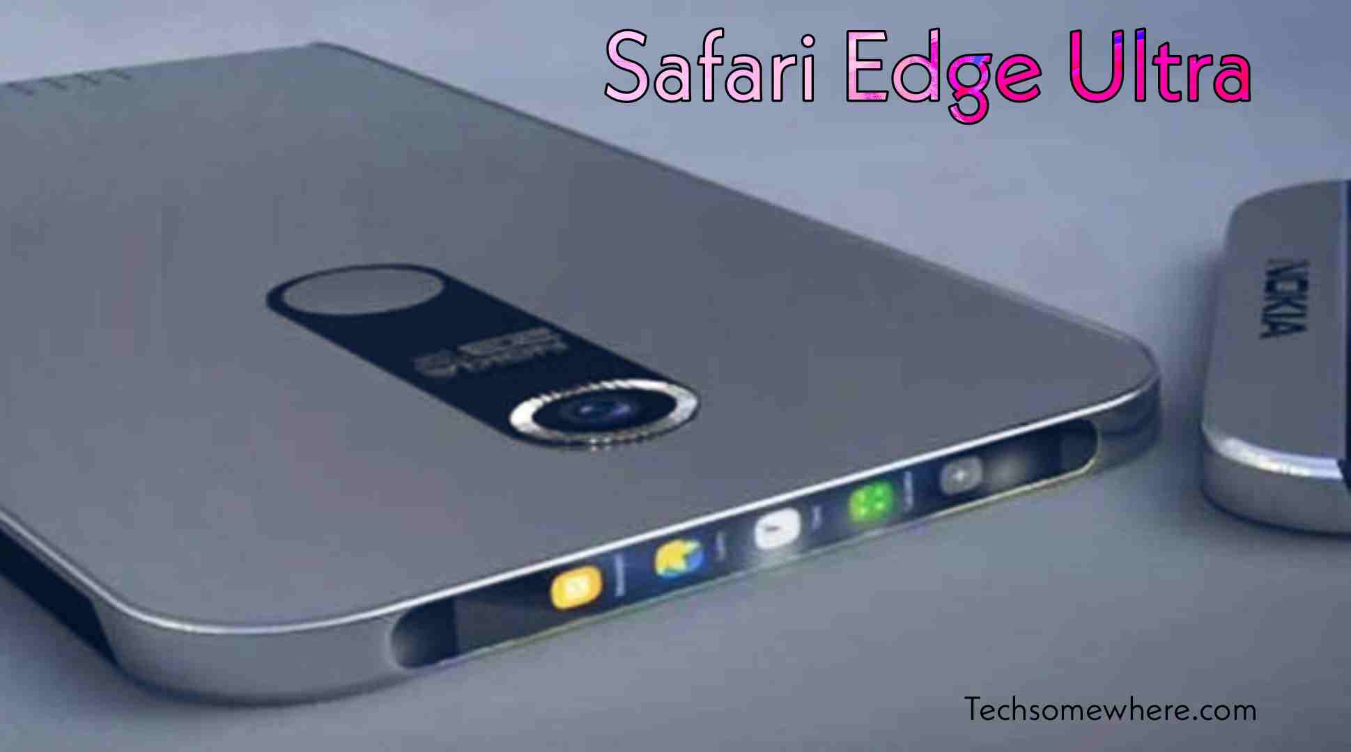 Nokia Safari Edge Ultra (2022) Specs, Price, Rumours & Release date.