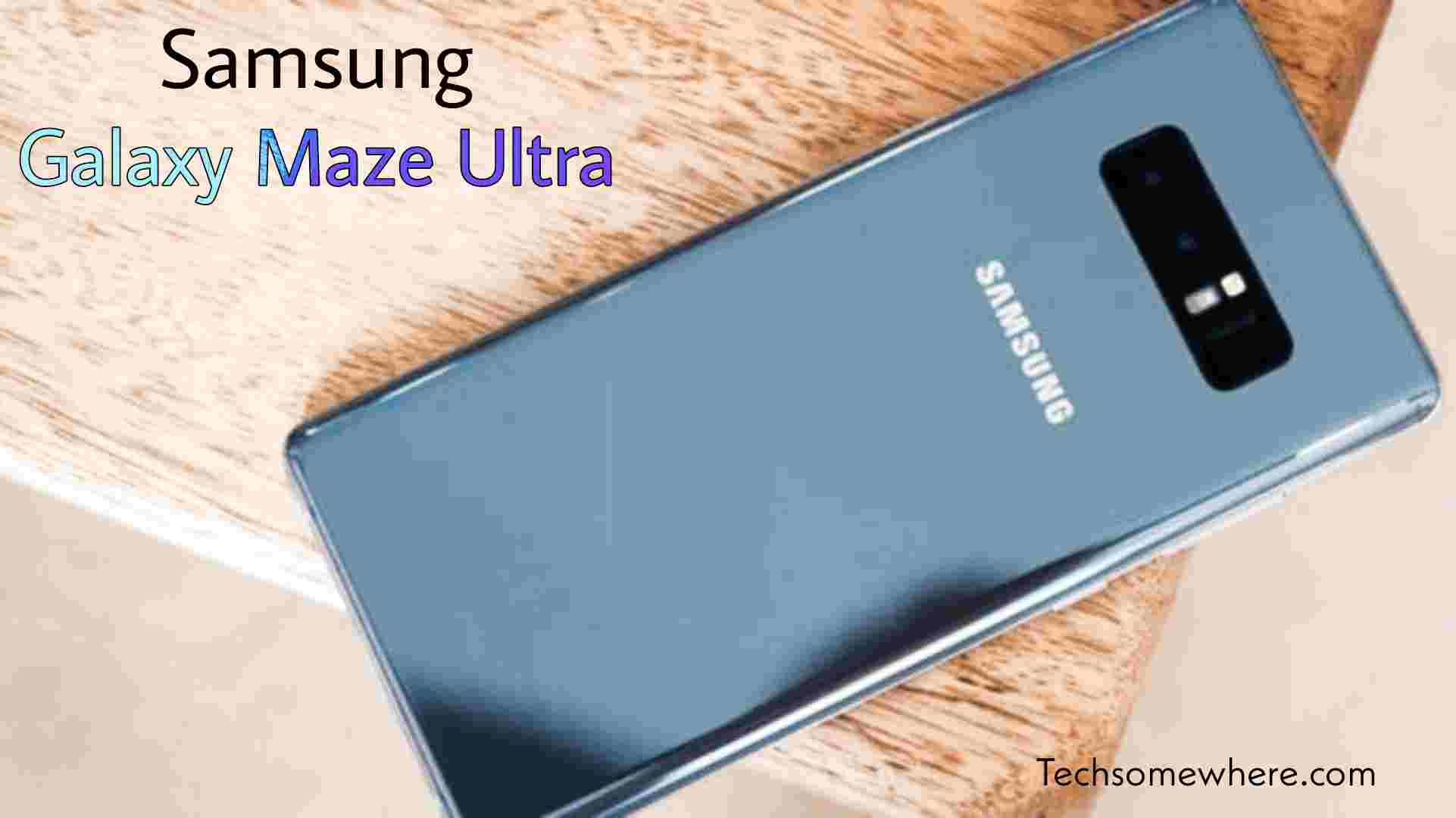 Samsung Galaxy Maze Ultra (2022) Specs, Price, Rumours & Release Date