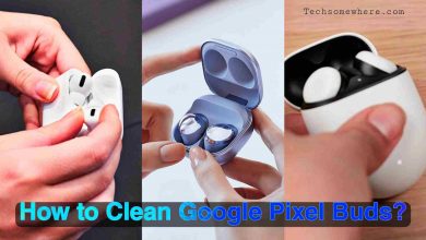 How To Clean Google Pixel Buds - Step by Step Guide