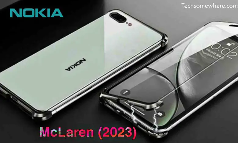 Nokia McLaren (2023) First Look, Price & Full Specifications, Release Date News, Review