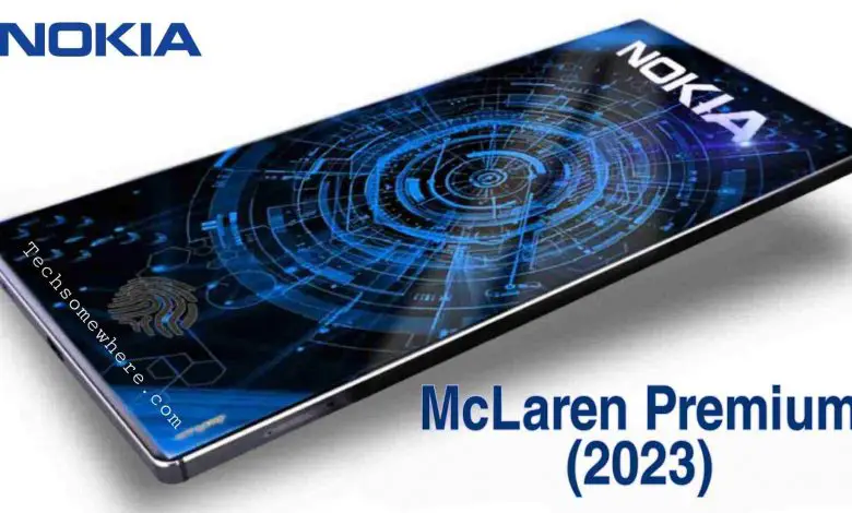 Nokia McLaren Premium 2023 Price, Full Specifications, News, Release Date & Review