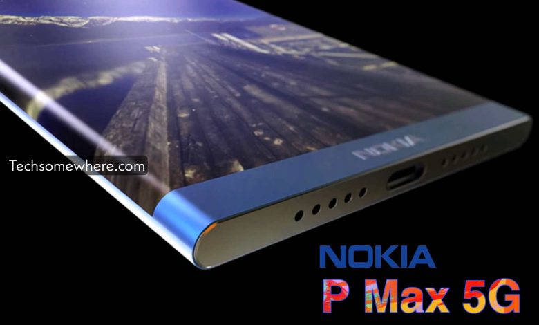Nokia P Max 5G Price, Specifications, Leaked Features & Release Date