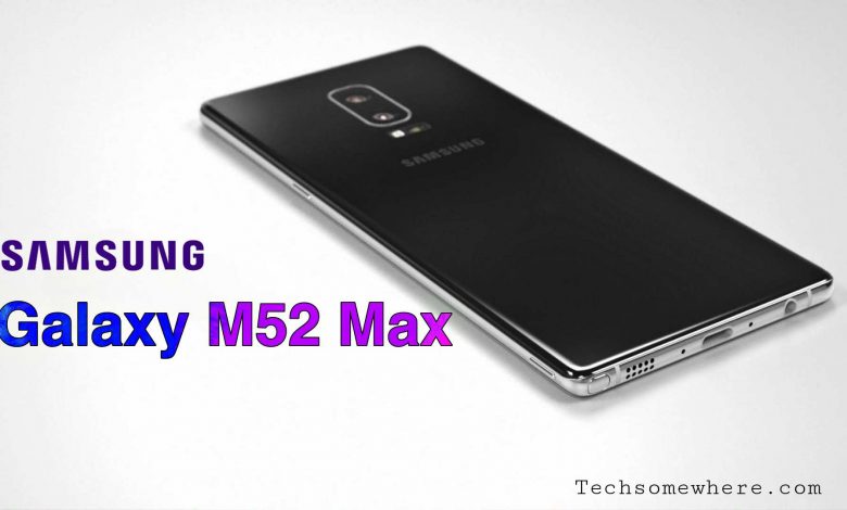 Samsung Galaxy M52 Max Specifications, Price, Release Date & Interesting Features