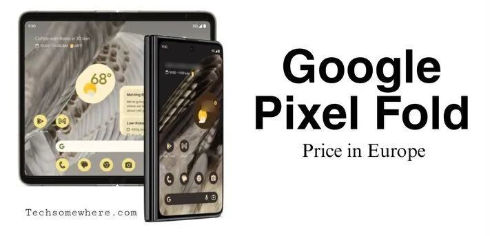 Google Pixel Fold European Price