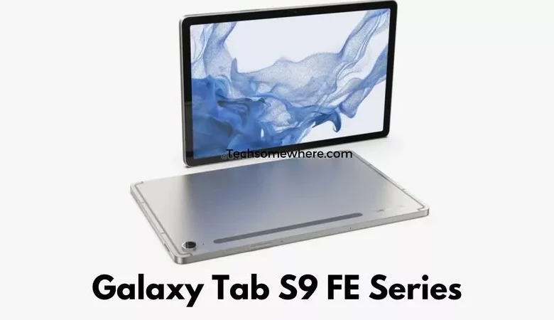 Samsung Galaxy Tab S9 FE and Tab S9 FE Plus Confirmed