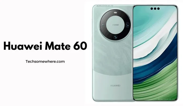 Huawei Mate 60 Specifications Details, Price, Rumors Features & Release Date