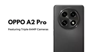 Oppo A2 Pro Featuring Triple 64 MP Cameras