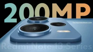 Redmi Note 13 series coming with 200MP Cameras