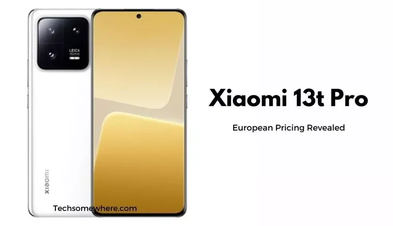 Xiaomi 13t Pro European Price