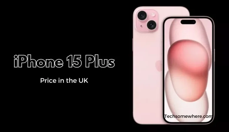 iPhone 15 Plus Price in the UK