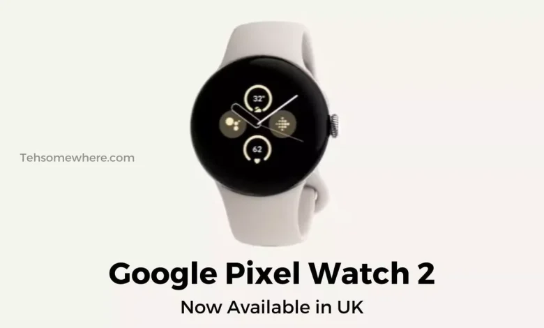 Google Pixel Watch 2 Price in UK