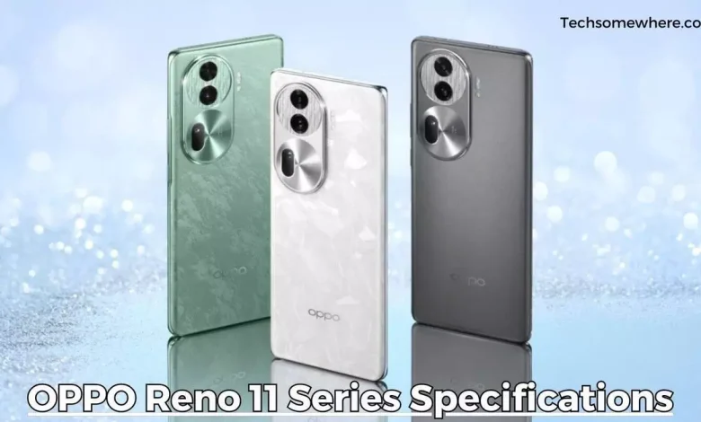 OPPO Reno 11 Series Specifications
